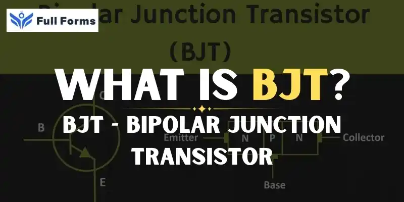 Bipolar Junction Transistor
