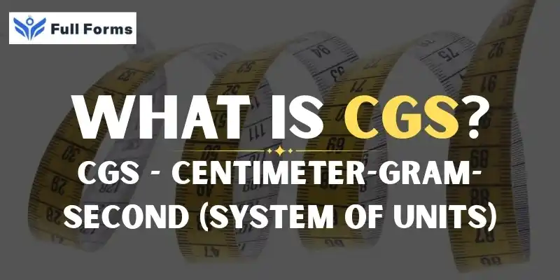 Centimeter-Gram-Second (system of units)
